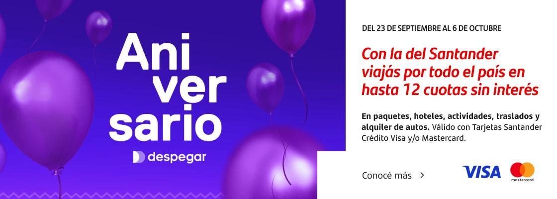 Del 23 de septiembre al 6 de octubre: con la del Santander viajás por todo el país en hasta 12 cuotas sin interés. Válido en productos seleccionados, con tus Tarjetas Santander Visa y Mastercard. Conocé más.