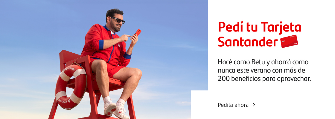 ¡Pedí tu Tarjeta Santander! Hacé como Betu y ahorrá como nunca este verano con más de 200 beneficios para aprovechar.