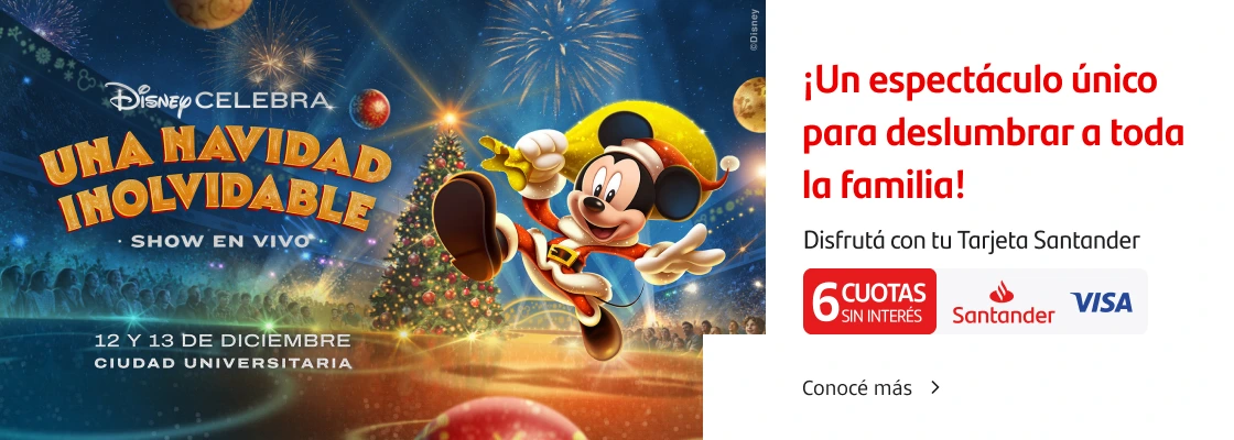 ¡Un espectáculo único para deslumbrar a toda la familia! Disfrutá hasta 6 cuotas sin interés con tu Tarjeta Santander American Express.