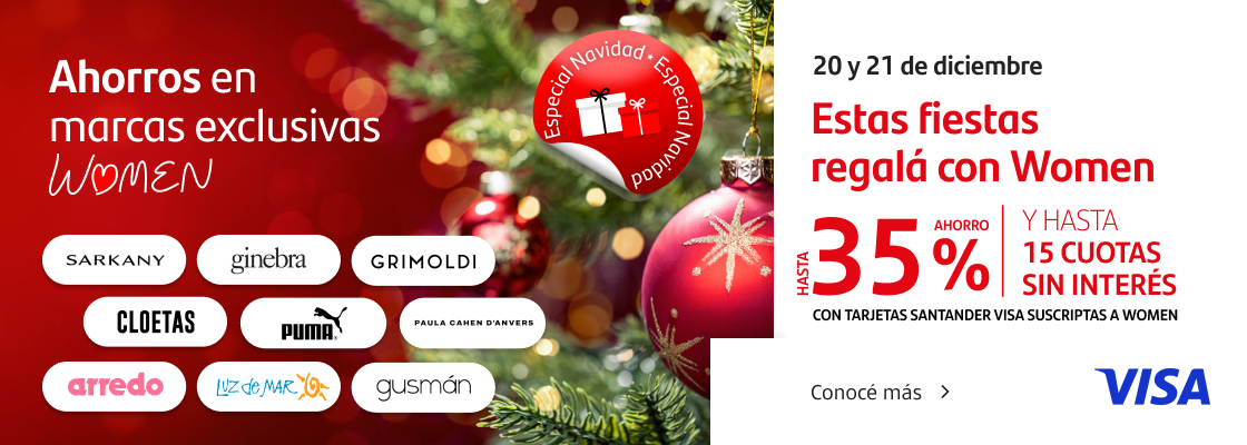 ¡Estas fiestas regalá con Women! Hasta 35% de ahorro y hasta 15 cuotas sin interés con Tarjeta Santander Visa suscriptas a Women.