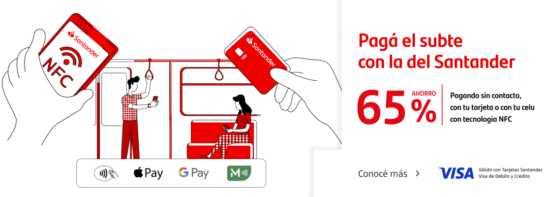 Pagá el subte con la del Santander. 65% de ahorro exclusivo pago sin contacto con Tarjetas Santander Visa de Crédito y Débito.