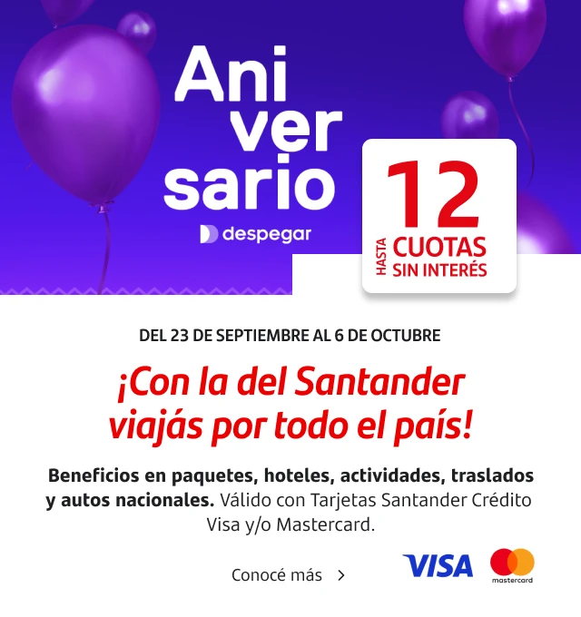 Del 23 de septiembre al 6 de octubre: con la del Santander viajás por todo el país en hasta 12 cuotas sin interés. Válido en productos seleccionados, con tus Tarjetas Santander Visa y Mastercard. Conocé más.