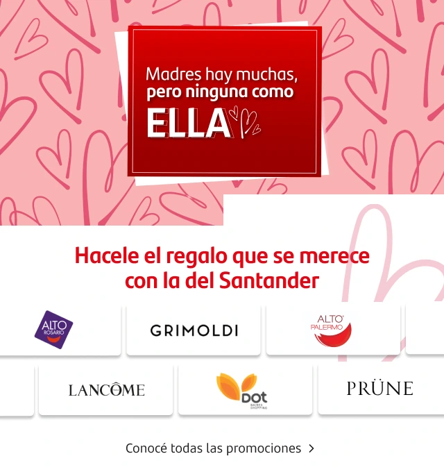 ¡Madres hay muchas, pero ninguna como ella! Hacele el regalo que se merece con la del Santander. Conocé todas las promociones