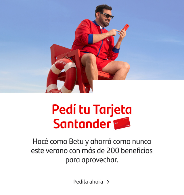 ¡Pedí tu Tarjeta Santander! Hacé como Betu y ahorrá como nunca este verano con más de 200 beneficios para aprovechar.