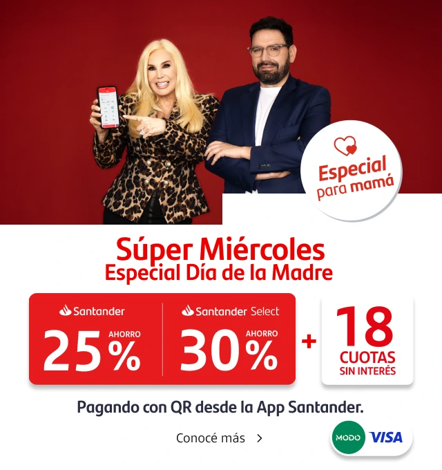 Super Miércoles Especial Día de la Madre. 25% de ahorro para todos los clientes, 30% de ahorro para clientes Select y hasta 18 cuotas sin interés pagando con QR desde la App Santander. Beneficio exclusivo 16 de octubre.