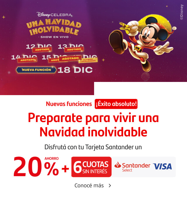 Nueva función 18 de diciembre ¡Disney celebra una navidad inolvidable! Un espectáculo único para deslumbrar a toda la familia. Disfrutá con tu Tarjeta Santander Visa un 20% de ahorro y 6 cuotas sin interés. Conocé más.