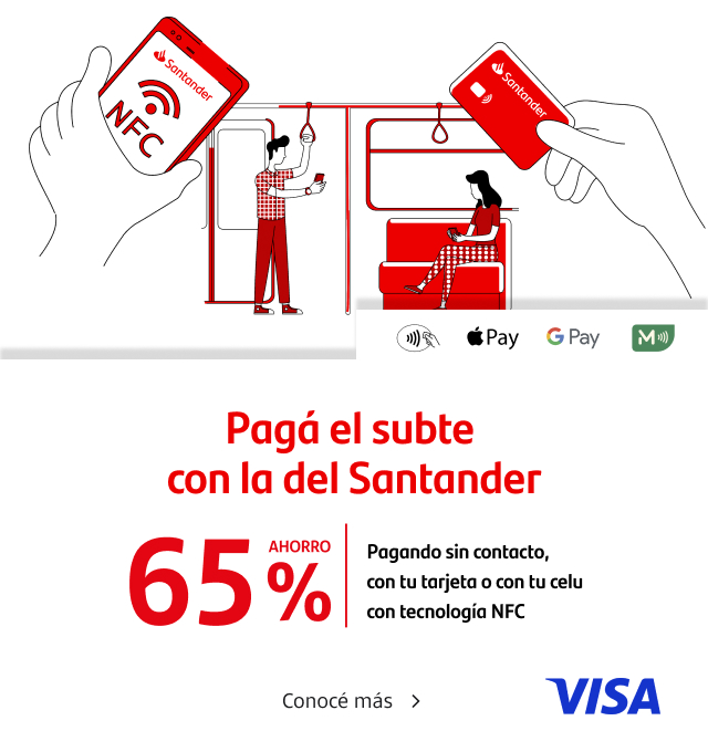 Pagá el subte con la del Santander. 65% de ahorro exclusivo pago sin contacto con Tarjetas Santander Visa de Crédito y Débito.